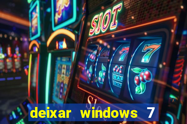 deixar windows 7 mais rapido